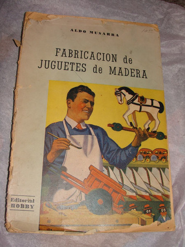 Libro Fabricacion De Juguetes De Madera, Aldo Musarra