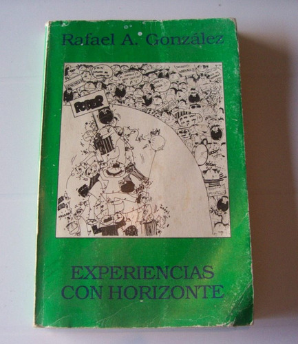 Experiencias Con Horizonte - Rafael González - 1ª Ed. - 1988