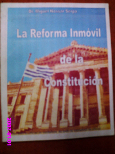 La Reforma Inmóvil De La Constitución - Miguel Nossar Serpa