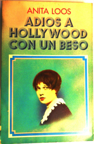 Cine- Adios A Hollywood Con Un Beso Anita Loos Usado