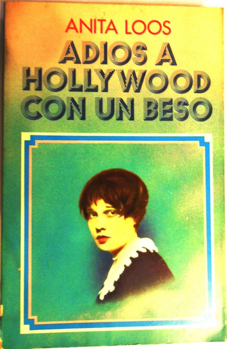 Cine- Adios A Hollywood Con Un Beso Anita Loos  Usado