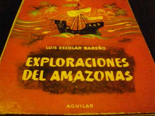 Exploraciones Del Amazonas De Aguilar