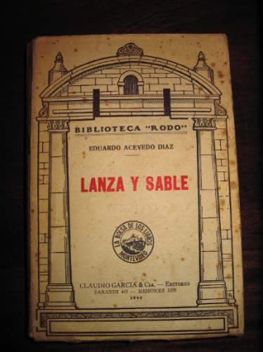 Lanza Y Sable E. Acevedo Diaz Bibl. Rodo C Garcia & Cia 1943