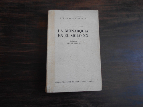 La Monarquía En El Siglo Xx.             Sir Charles Petrie.