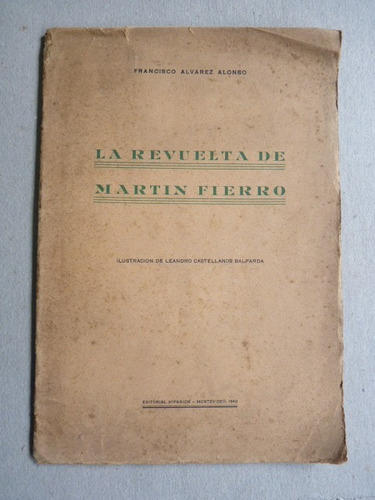 Alvarez Alonso, F. La Revuelta De Martín Fierro. 1940