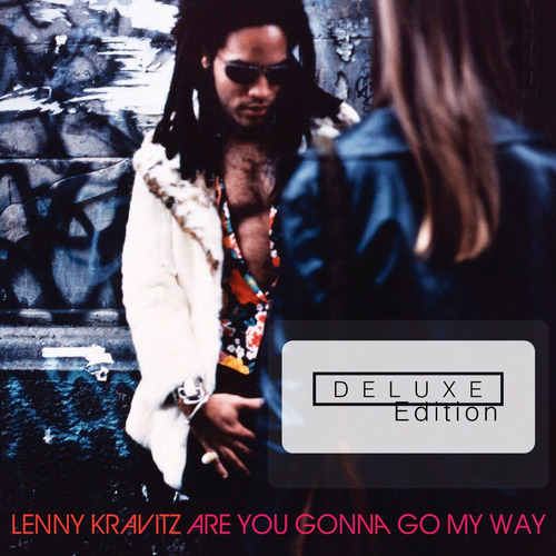 Lenny Kravitz - Are You Gonna Go My Way Deluxe 20th