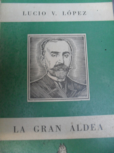 Lucio V López - La Gran Aldea -  Costumbres Bonaerenses