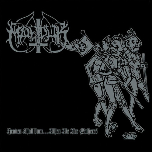 Marduk - Heaven Shall Burn... When We Are Gathered