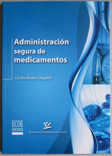 Administración Segura De Medicamentos / Cecilia Ralpe / Ecoe