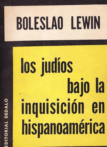 Judios Bajo Inquisicion En Hispano America Boleslao Lewin 60