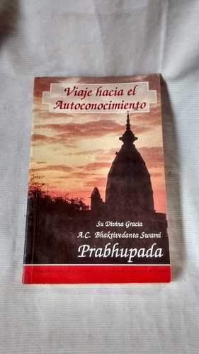 Viaje Hacia Autoconocimiento - Bhaktivedanta Swami Pabhupada