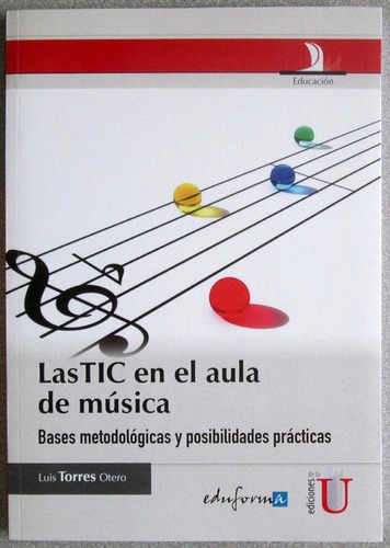 Las Tic En El Aula De Música - Luis Torres Otero/ Edic U