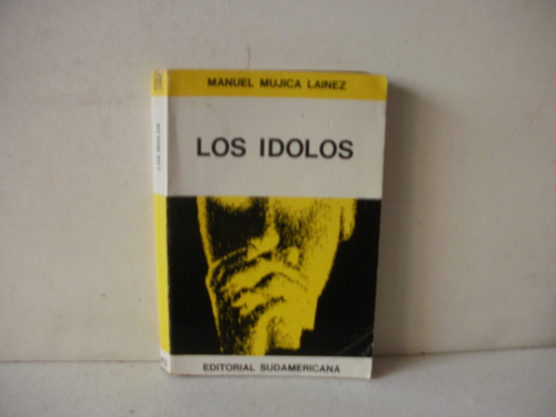 Los Idolos - Manuel Mujica Lainez (Usado)