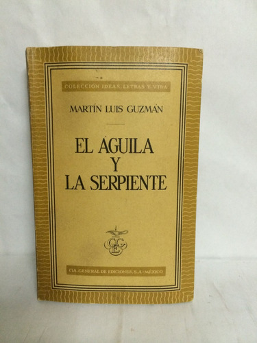 El Águila Y La Serpiente Martín Luis Guzmán Rr1