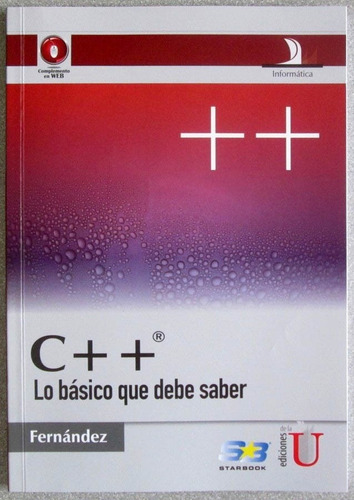 C++ Lo Básico Que Debe Saber / Carmen Fernández / Edic U