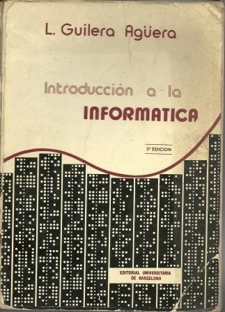 Introduccion A La Informatica- Guilera Aguera- Año 81 3er Ed