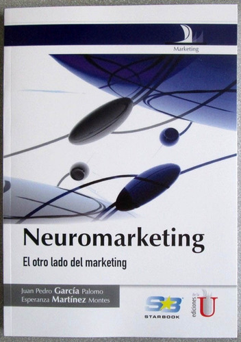 Neuromarketing El Otro Lado Del Marketing / Jgarcía/ Edic U