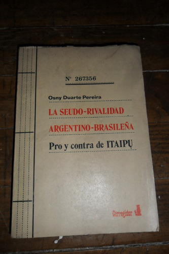 La Seudo- Rivalidad Argentino- Brasileña. Duarte Pereira