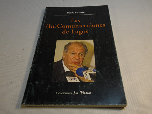 Las (in)comunicaciones De Lagos Toño Freire