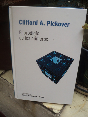 Clifford A. Pickover, El Prodigio De Los Números