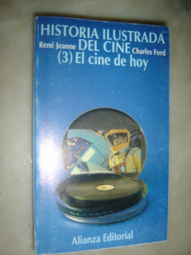 Historia Ilustrada Del Cine (3) El Cine De Hoy, Alianza 1995