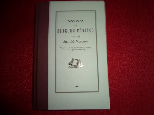 Historia Derecho Publico Facsimil 1879 Suprema Cort Justicia