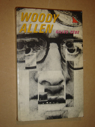 Woody Allen,por Gilles Cébe. Ediciones Jucar,barcelona 1986