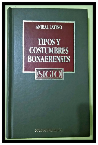 Tipos Y Costumbres Bonaerenses  Anibal Latino