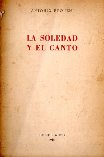 Antonio Requeni - La Soledad Y El Canto - Autografiado