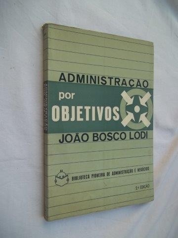 Administração Por Objetivos - João Bosco Lodi