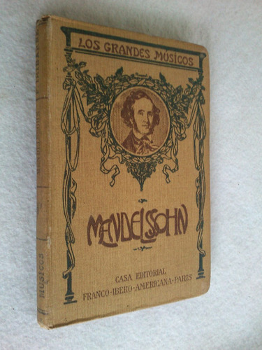 Mendelssohn Su Vida Y Sus Obras. F. Iribarne