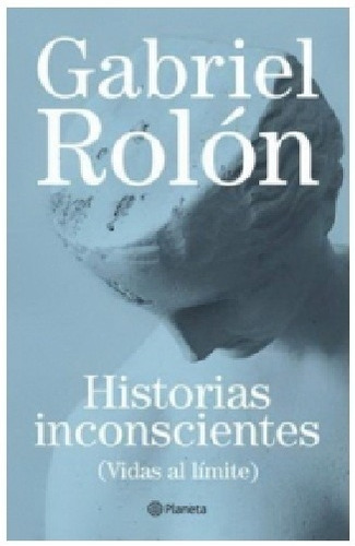 Gabriel Rolón - Historias Inconcientes Sin La Ese