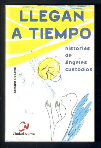 L0249. Llegan A Tiempo, Historias De Ángeles Custodios.