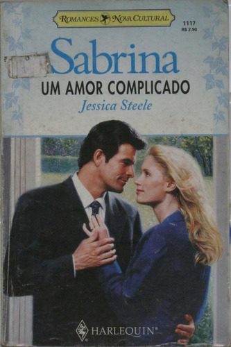 Livro Sabrina - Um Amor Complicado - N. 1117 Jessica Steele