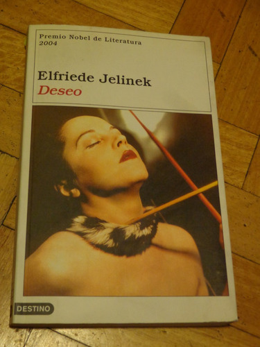 Elfriede Jelinek. Deseo. Premio Nobel Literatura 2004,