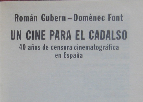 Imagen 2 de 4 de Un Cine Para El Cadalso, 40 Años De Censura Cine España