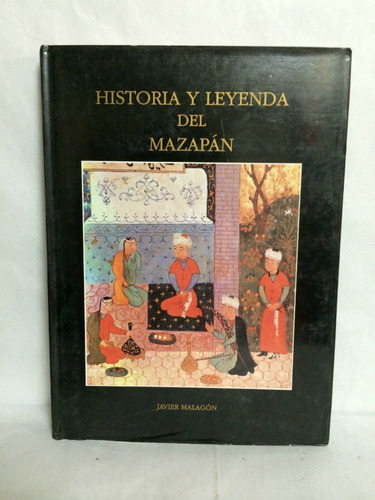 Historia Y Leyenda Del Mazapán Javier Malagón Barceló Rr1