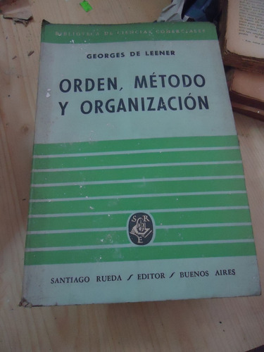 De Leener  Georges   Orden Metodo Y Organizacion 