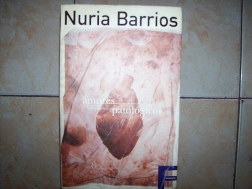 Amores Patologicos Por Nuria Barrios
