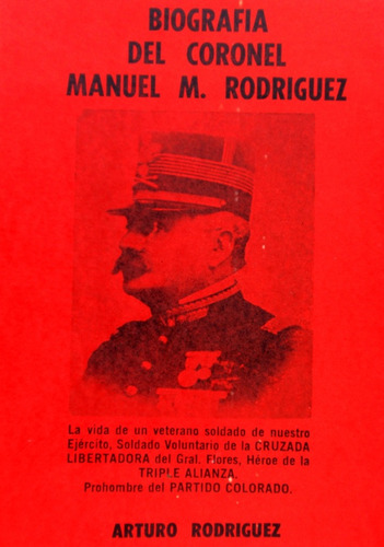 Biografia Coronel Manuel Rodriguez Triple Alianza Revolucion