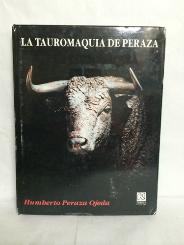 La Tauromaquia De Peraza 1 Vol Humberto Peraza Ojeda Noriega