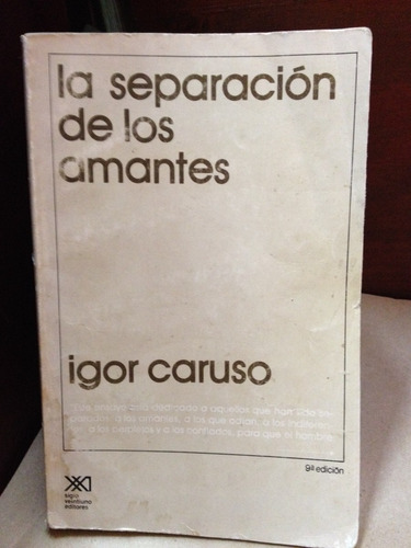 La Separacion De Los Amantes - Igor Caruso - Siglo Xxi