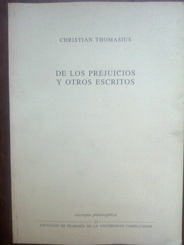De Los Prejuicios Y Otros Escritos - Christian Thomasius