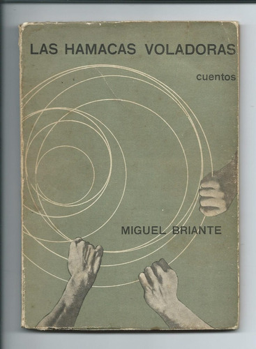 Las Hamacas Voladoras Miguel Briante 1964 ~ 1° Edición 