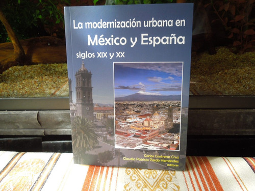 La Modernización Urbana México Y España Siglo Xix
