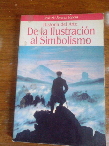 De La Ilustracion Al Simbolismo - Alvarez Lopera C1