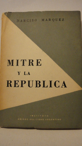 Mitre Y La República Narciso Marquez 