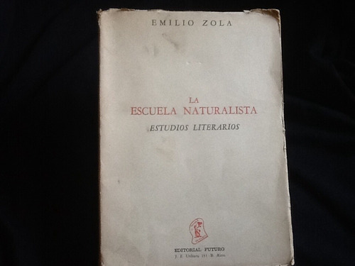 Emilio Zola - La Escuela Naturalista - 1945