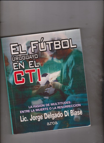 El Futbol Uruguayo En El Cti(jorge Delgado Di Biase)