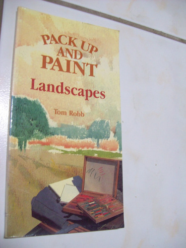 Livro: Pack Up And Paint - Landscapes ( Paisagens ) Tom Robb